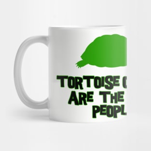 Tortoise owners are the best people! Mug